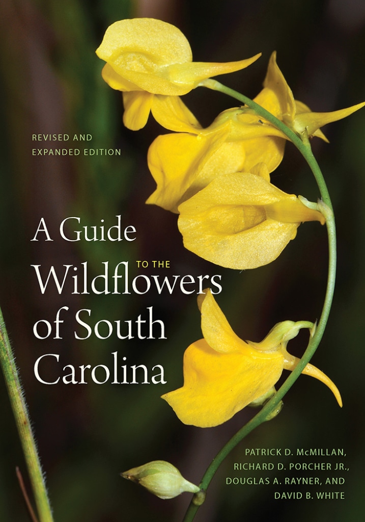 A Guide to the Wildflowers of South Carolina, revised and expanded edition