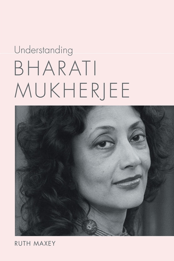 Understanding Bharati Mukherjee