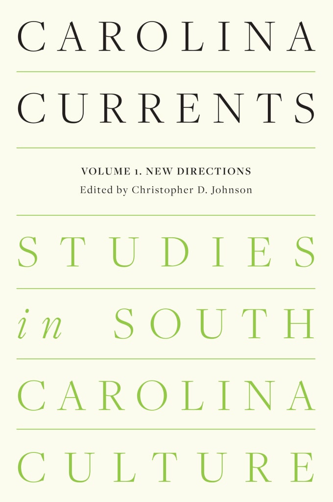 Carolina Currents, Studies in South Carolina Culture, Volume 1