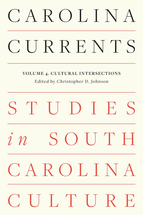 Carolina Currents, Studies in South Carolina Culture, paperback original, Volume 4